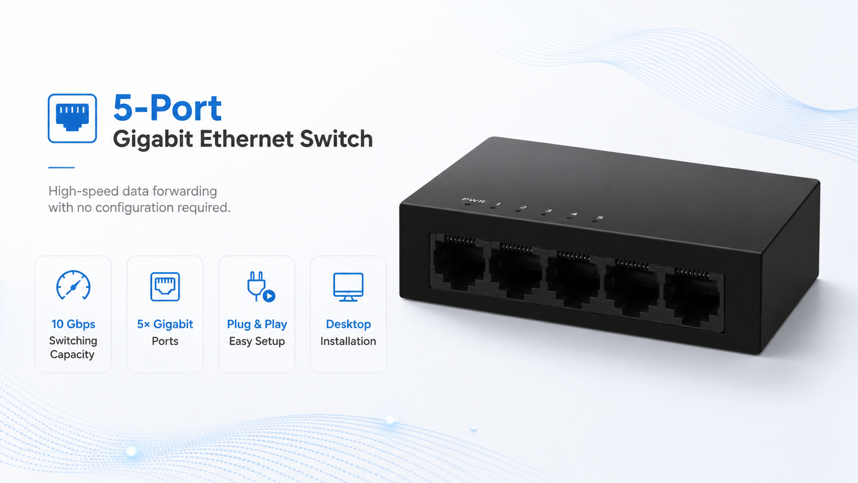 5-port Gigabit Ethernet switch with 10Gbps switching capacity, full Gigabit RJ45 ports, plug-and-play setup, no configuration required, and desktop installation.