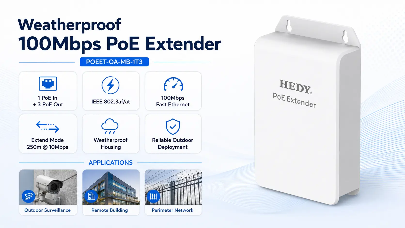 POEET-OA-MB-1T3 weatherproof 100Mbps PoE extender with 1 PoE input, 3 PoE outputs, IEEE 802.3af/at support, Extend mode up to 250m at 10Mbps, and stable outdoor deployment for IP cameras and access points.